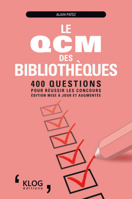 Le QCM des bibliothèques :  400 questions pour réussir les concours