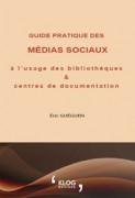 Guide pratique des médias sociaux à l’usage des bibliothèques et centres de documentation